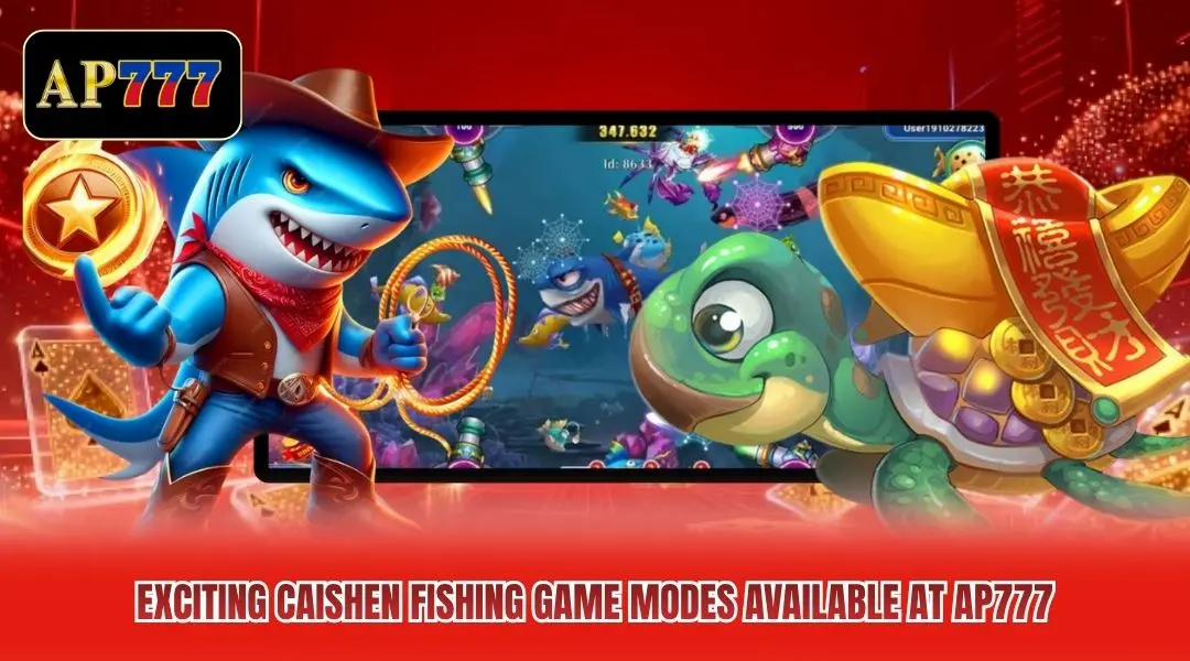 Exciting Caishen Fishing game modes available at AP777