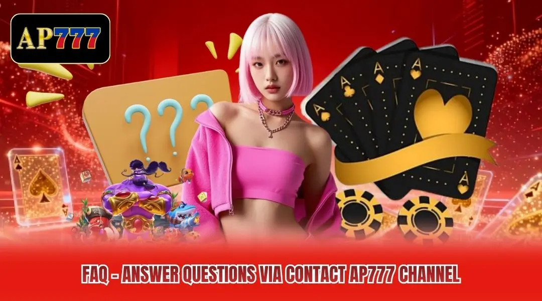 FAQ - Answer questions via Contact AP777 channel