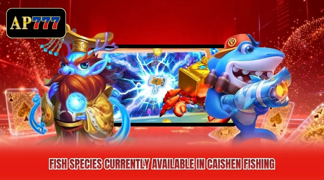 Fish species currently available in Caishen Fishing