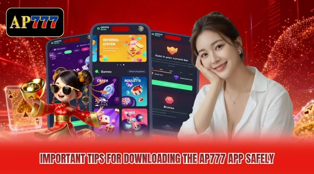 Important tips for downloading the AP777 App safely